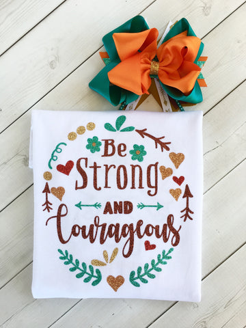 Be Brave Little One - Glitter "Be Strong" Shirt ONLY